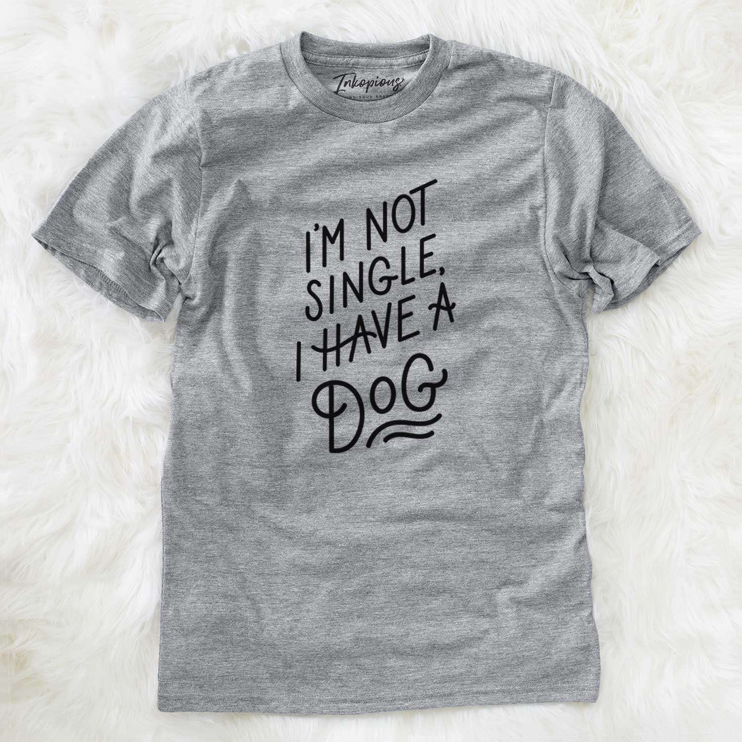 I'm Not Single I Have Dog  - Unisex Crewneck