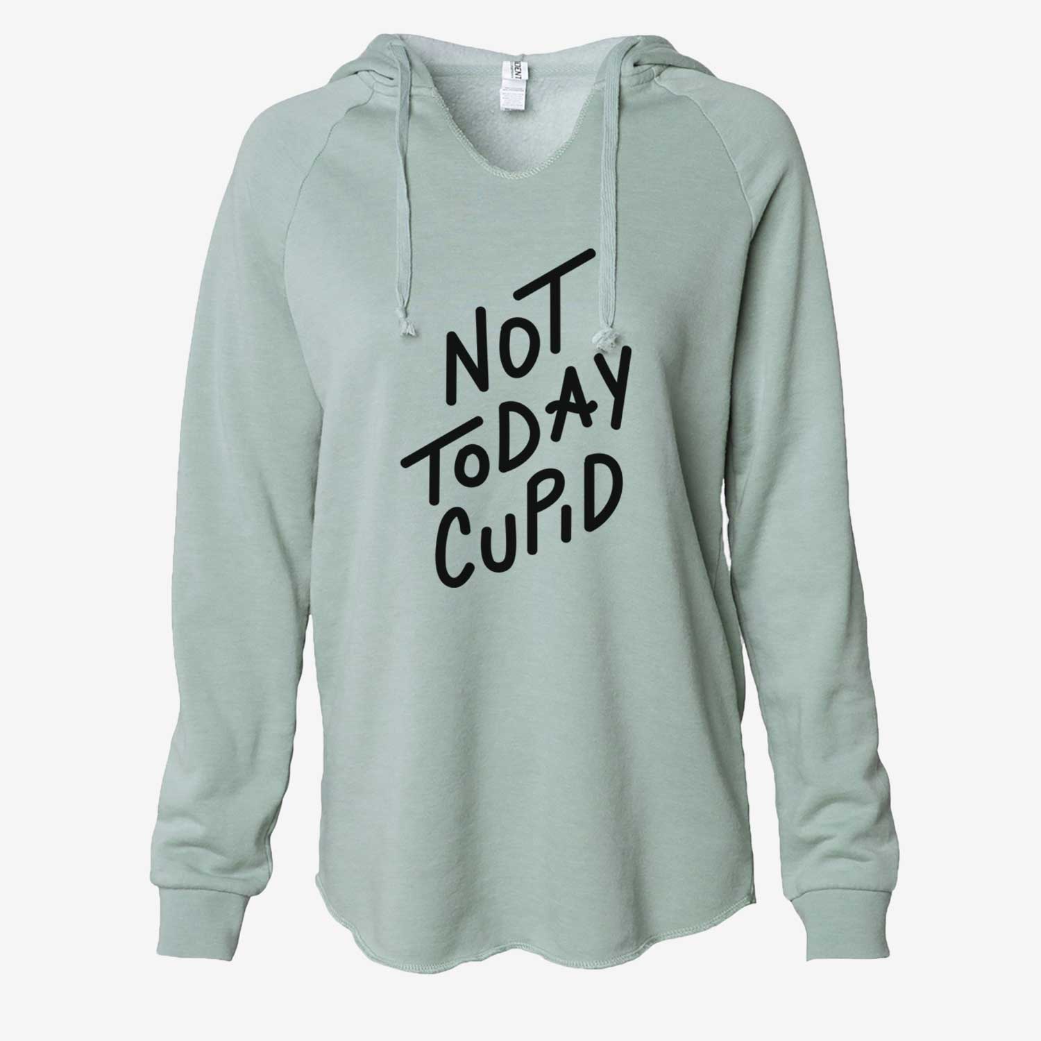 Not Today Cupid  - Cali Wave Hooded Sweatshirt