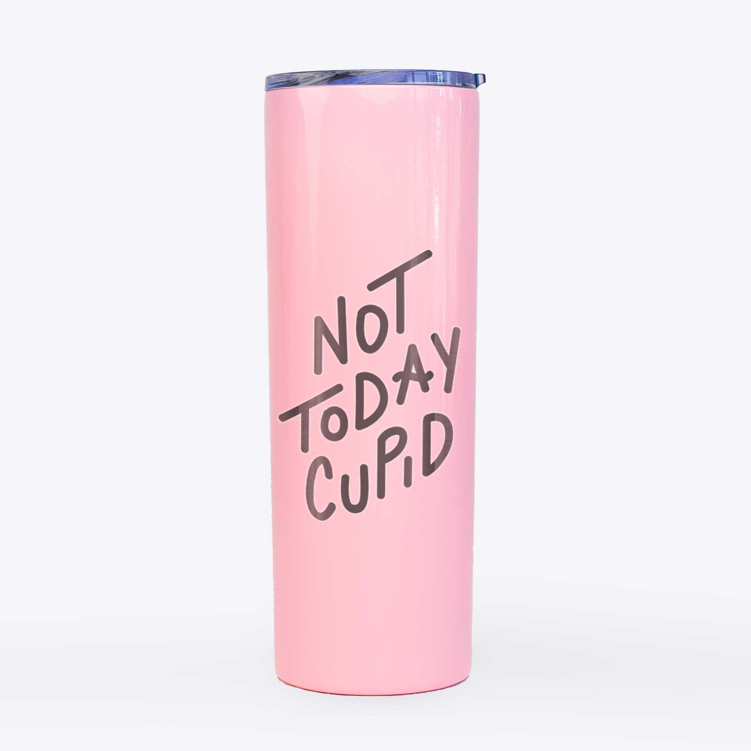 Not Today Cupid  - 20oz Skinny Tumbler