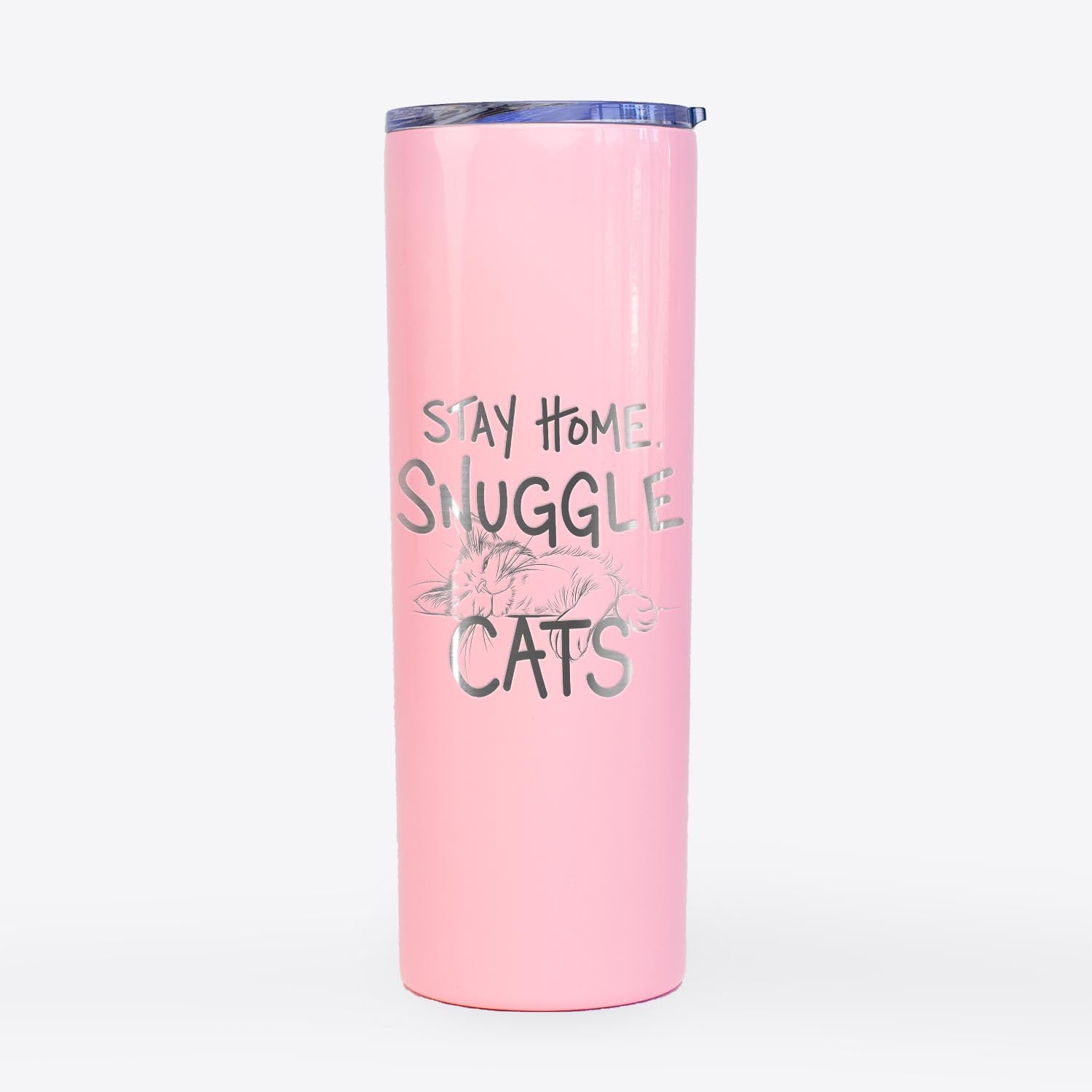 Stay Home Snuggle Cats  - 20oz Skinny Tumbler