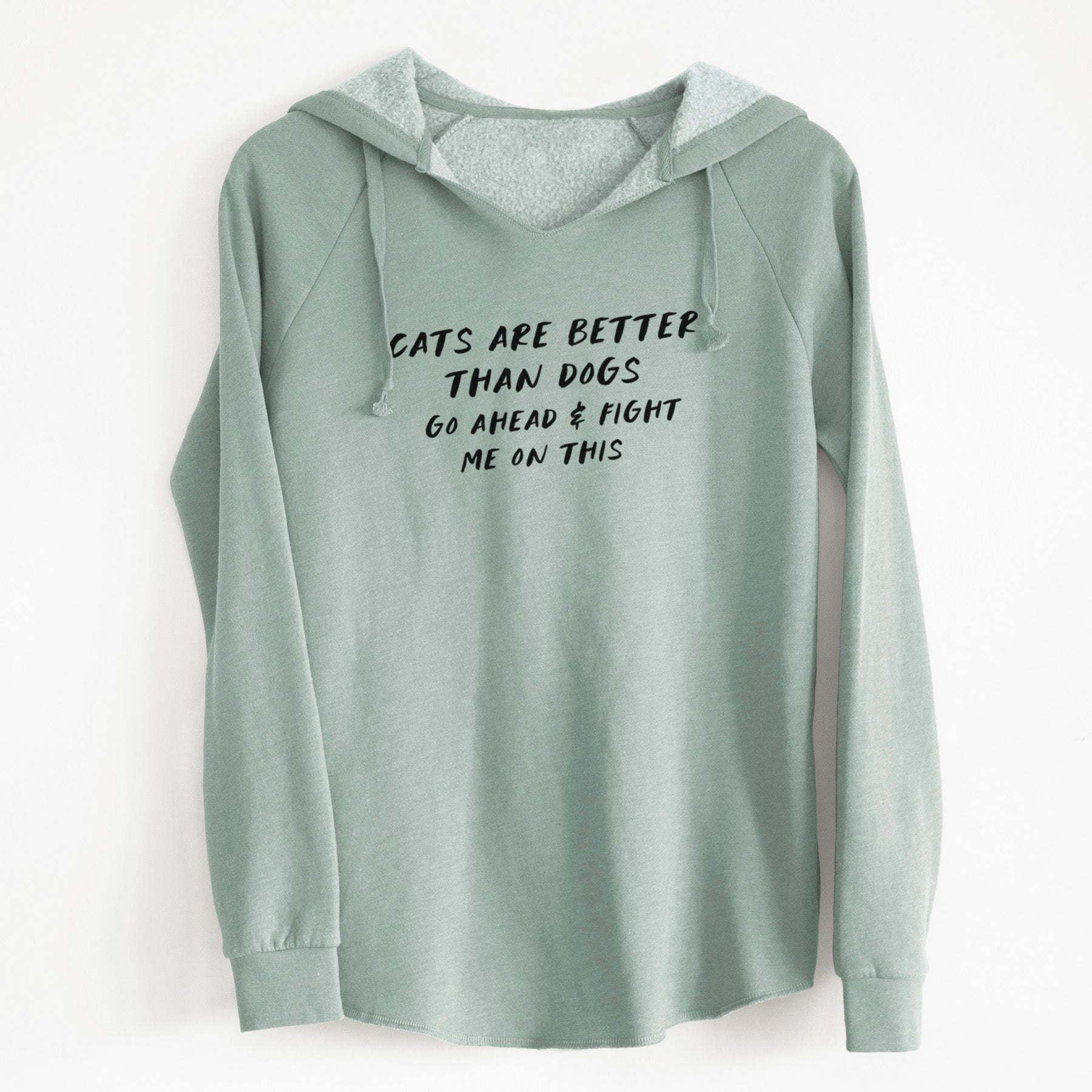 Cats are Better - Fight Me on This - Cali Wave Hooded Sweatshirt