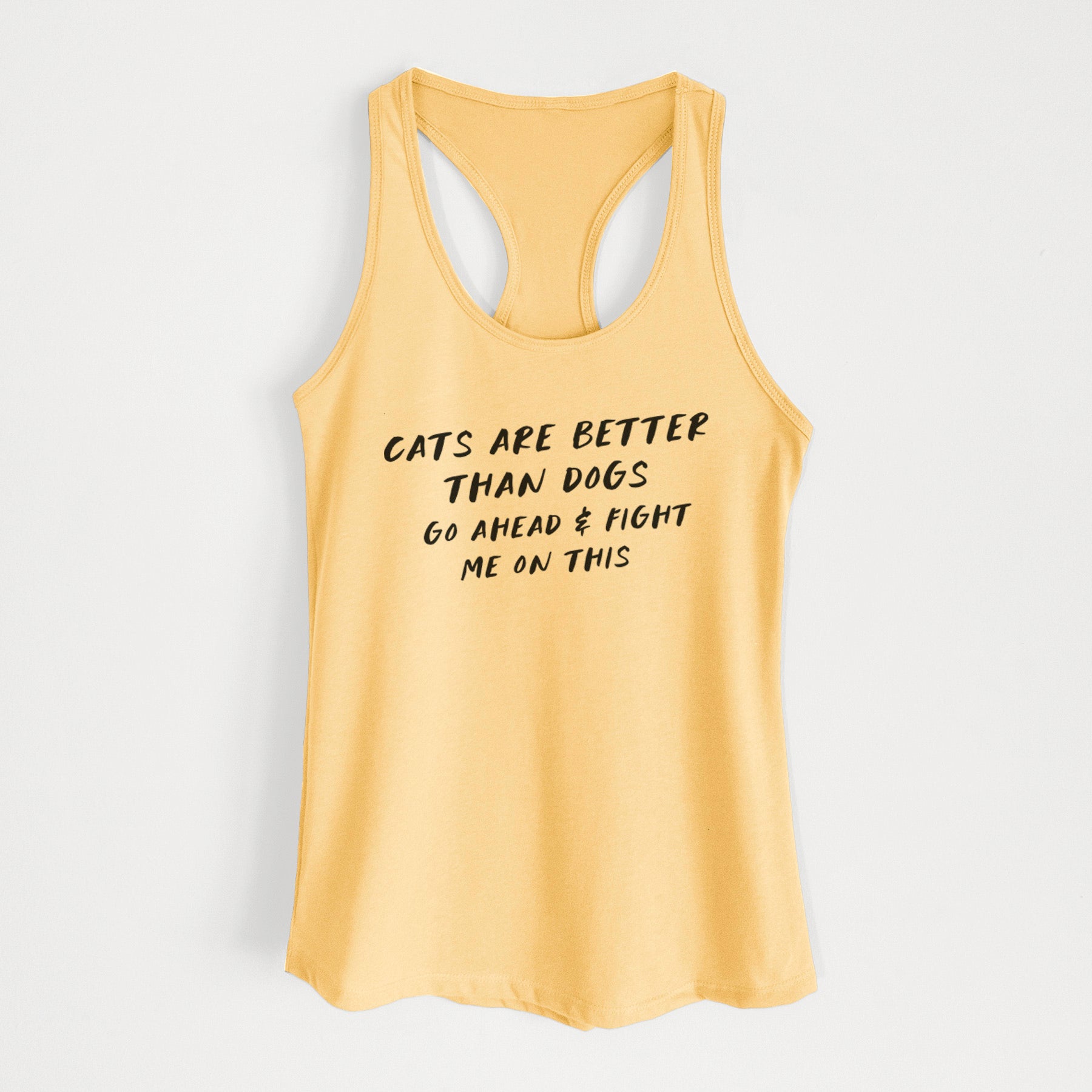 Cats are Better - Fight Me on This - Women's Racerback Tanktop