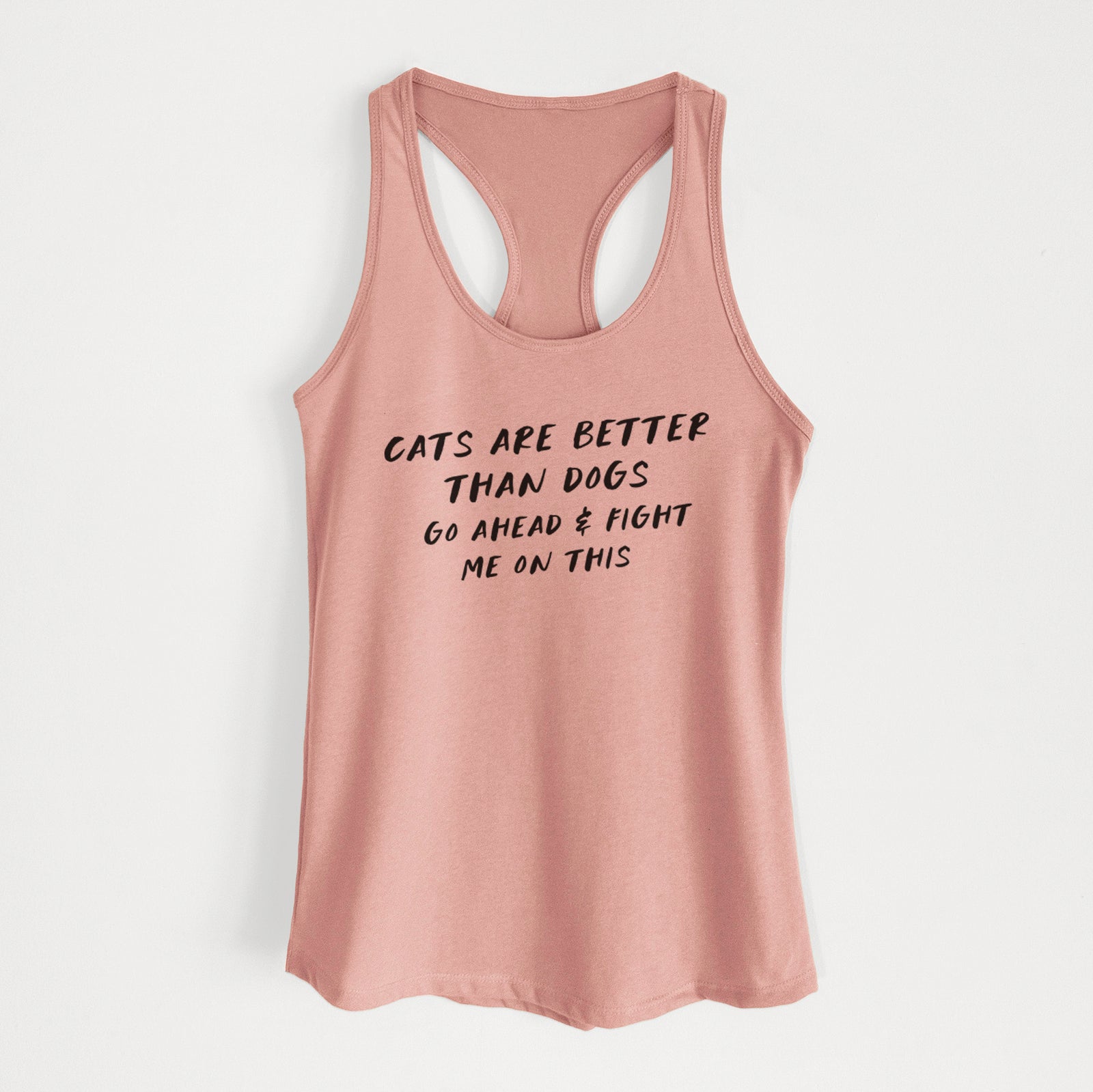 Cats are Better - Fight Me on This - Women's Racerback Tanktop