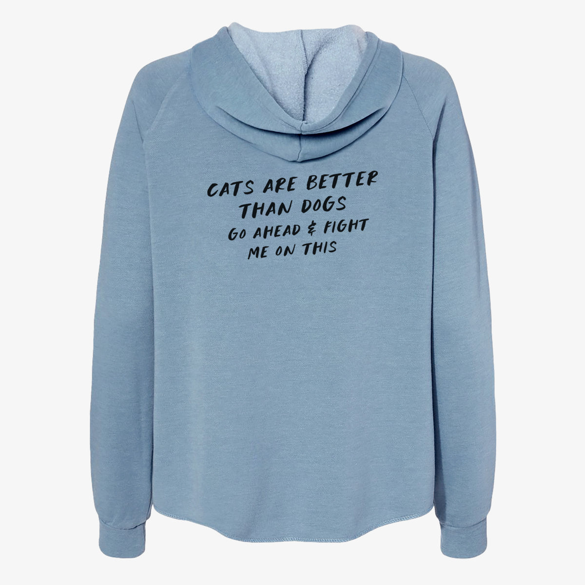 Cats are Better - Fight Me on This - Women's Cali Wave Zip-Up Sweatshirt