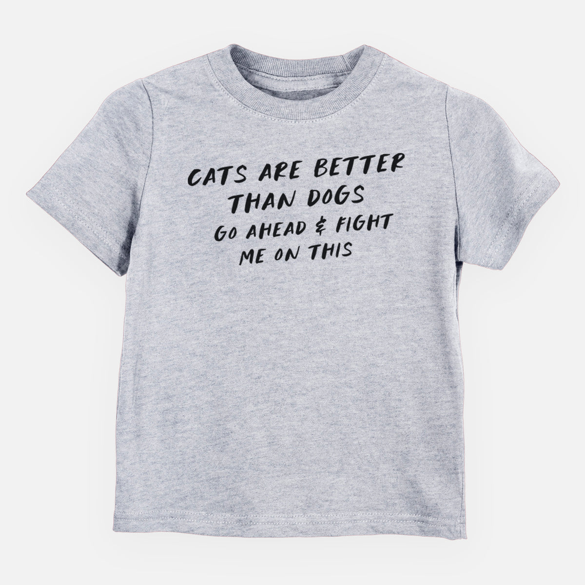 Cats are Better - Fight Me on This - Kids/Youth/Toddler Shirt