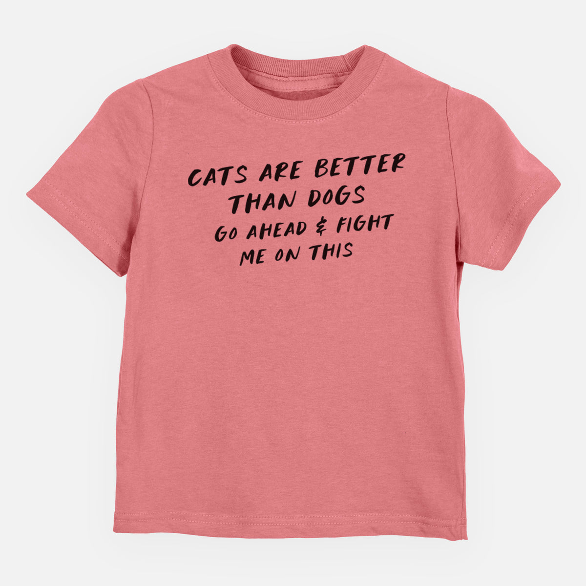 Cats are Better - Fight Me on This - Kids/Youth/Toddler Shirt