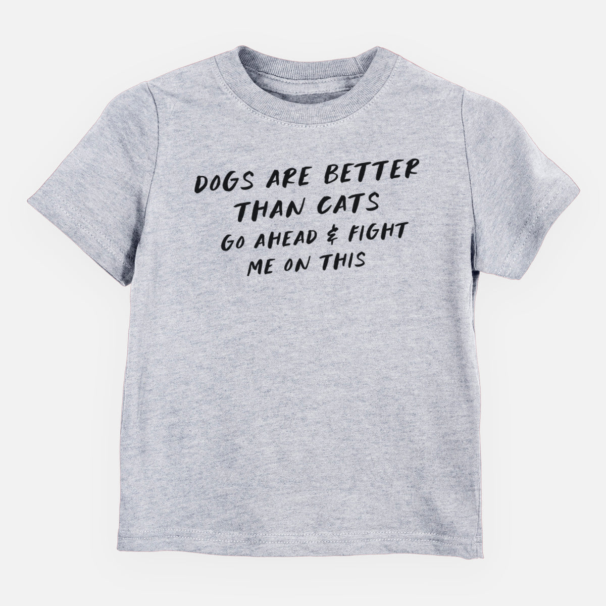 Dogs are Better - Fight Me on This - Kids/Youth/Toddler Shirt