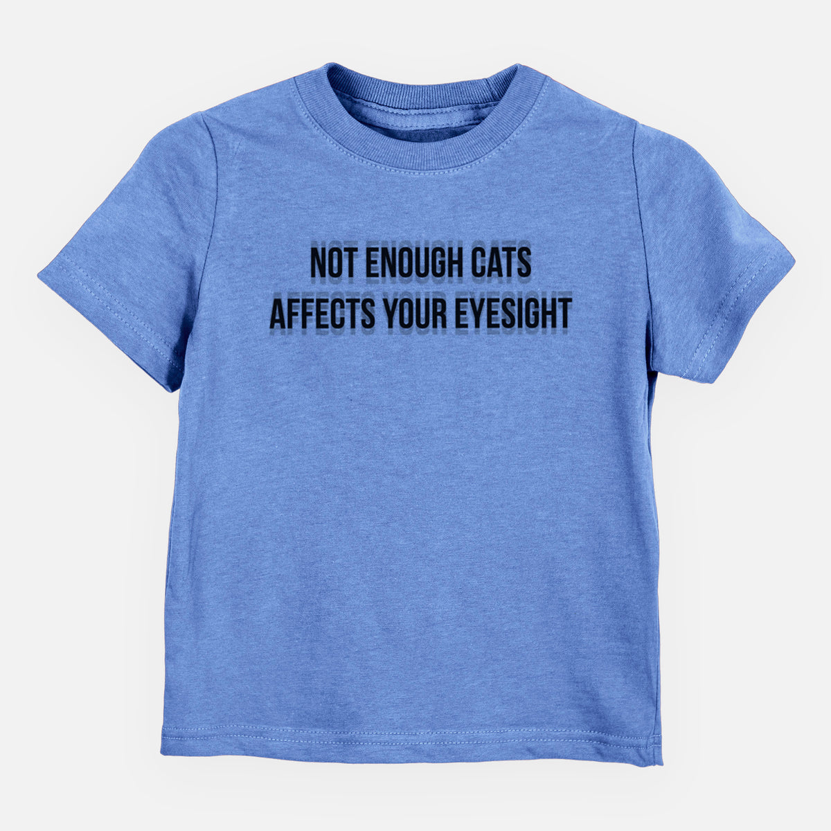 Not Enough Cats Affects Your Eyesight - Kids/Youth/Toddler Shirt