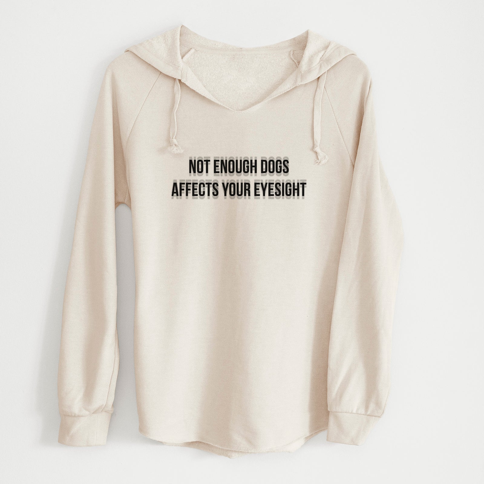 Not Enough Dogs Affects Your Eyesight - Cali Wave Hooded Sweatshirt