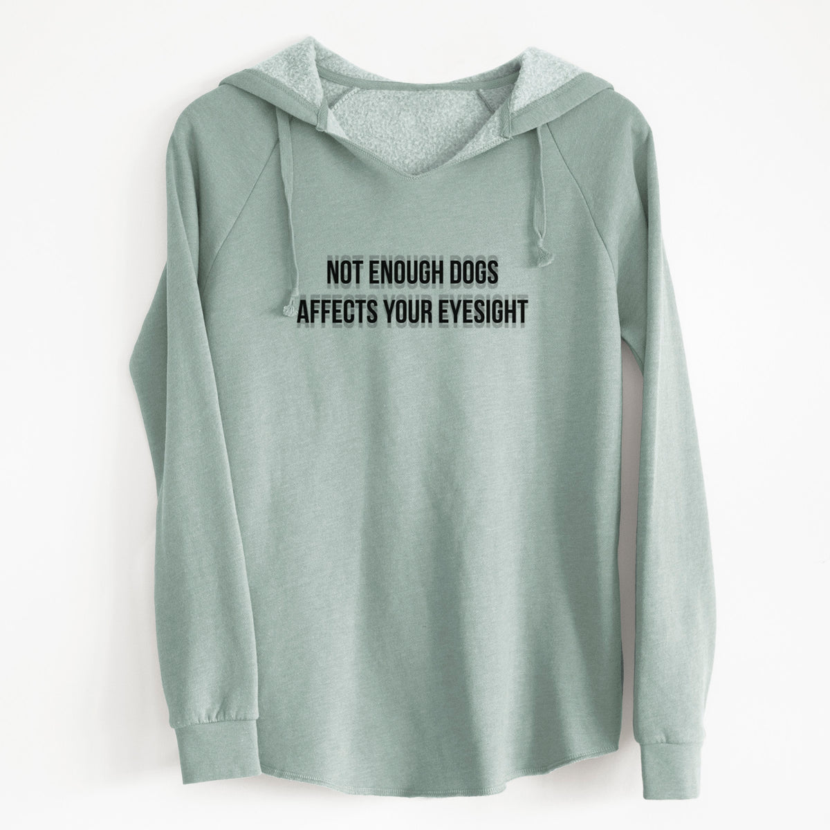 Not Enough Dogs Affects Your Eyesight - Cali Wave Hooded Sweatshirt