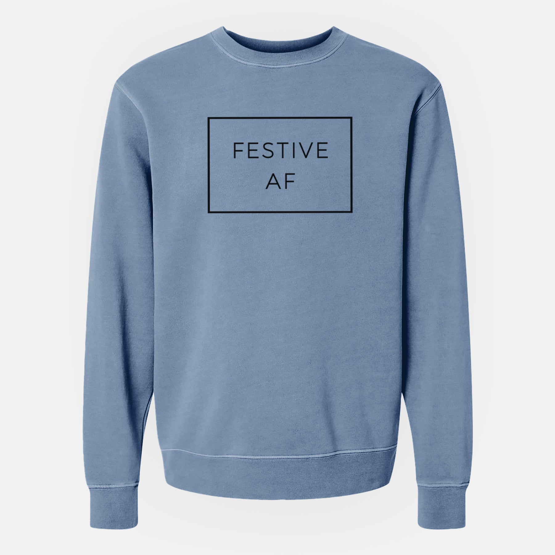 Festive AF Boxed - Unisex Pigment Dyed Crew Sweatshirt