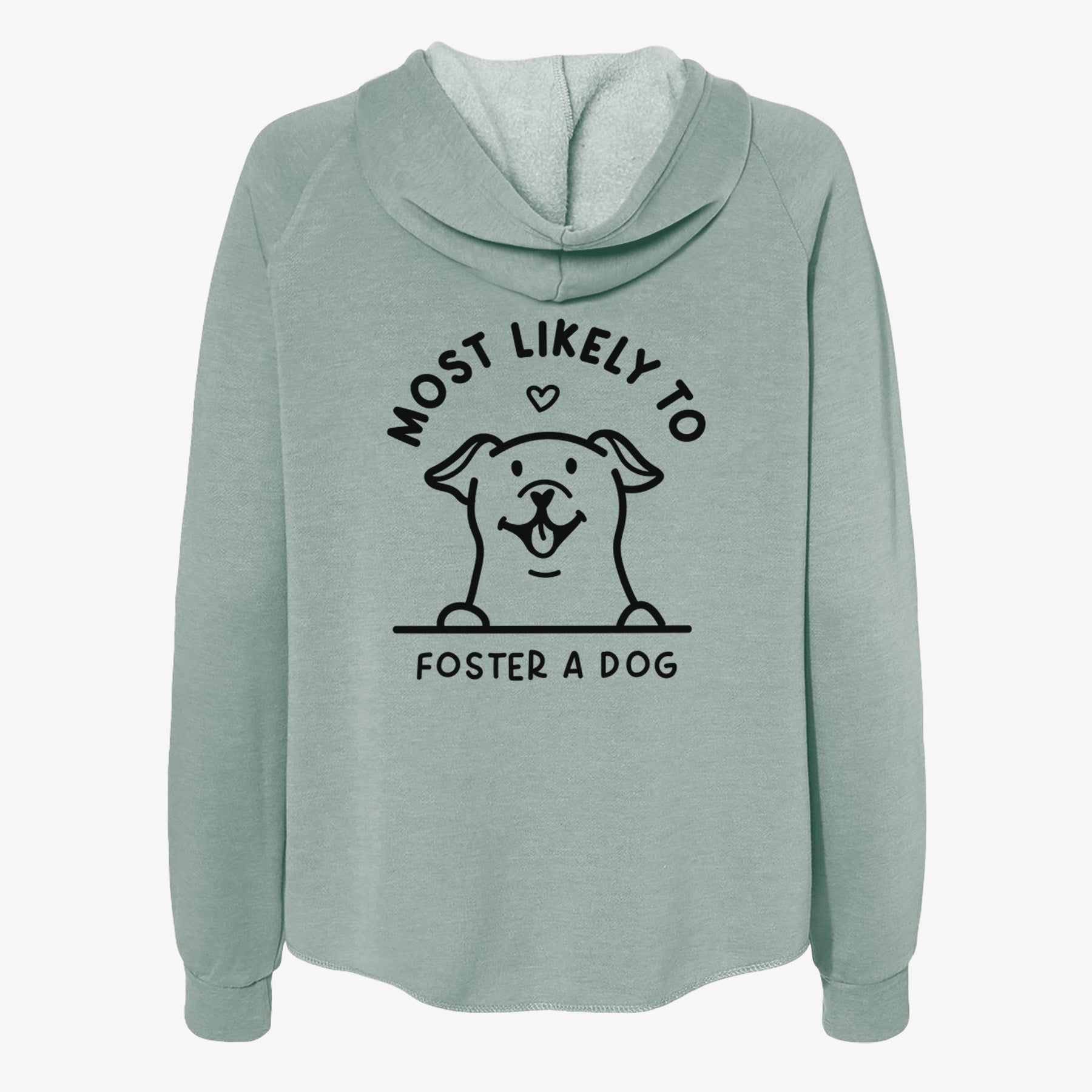 Most Likely to Foster a Dog - Women's Cali Wave Zip-Up Sweatshirt