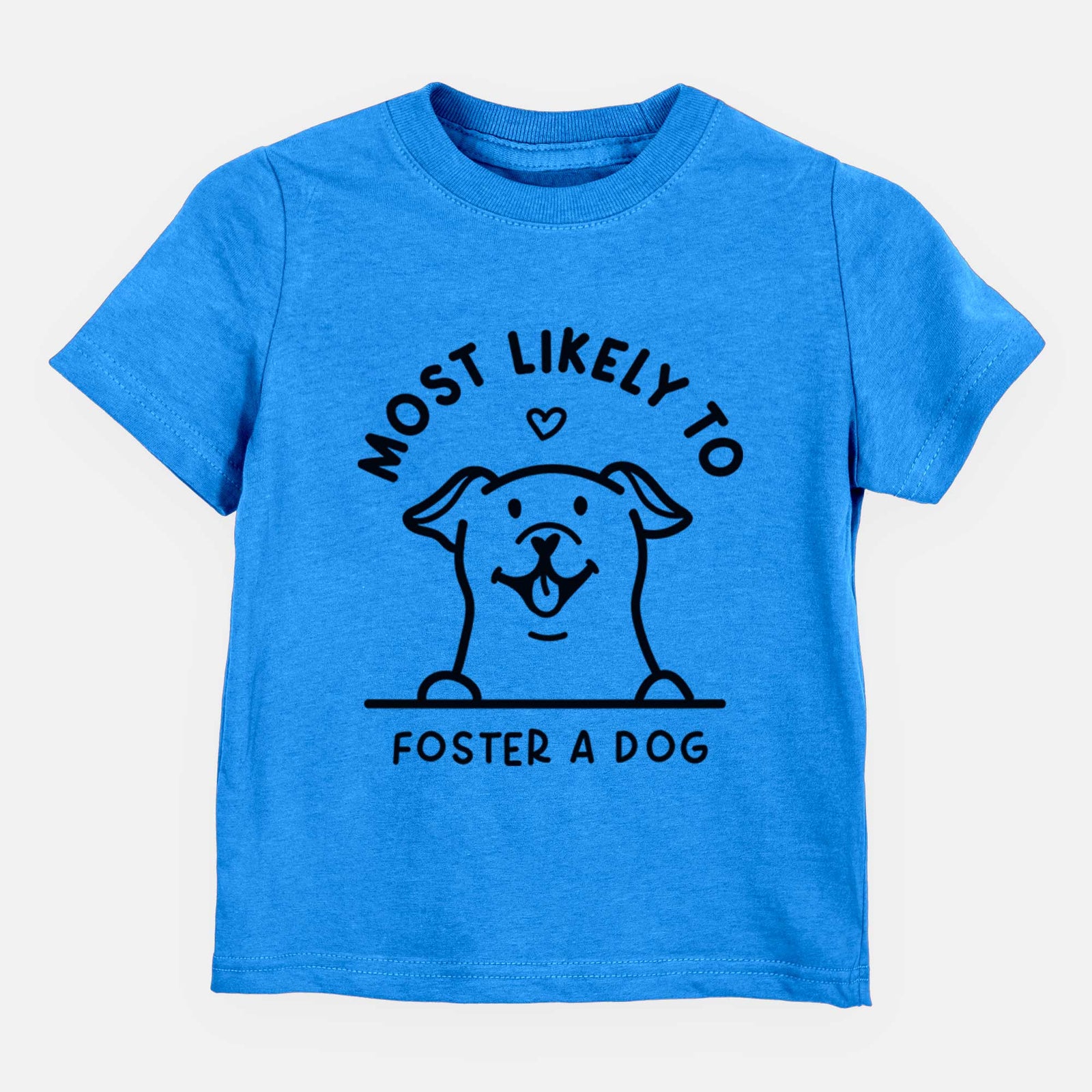 Most Likely to Foster a Dog - Kids/Youth/Toddler Shirt