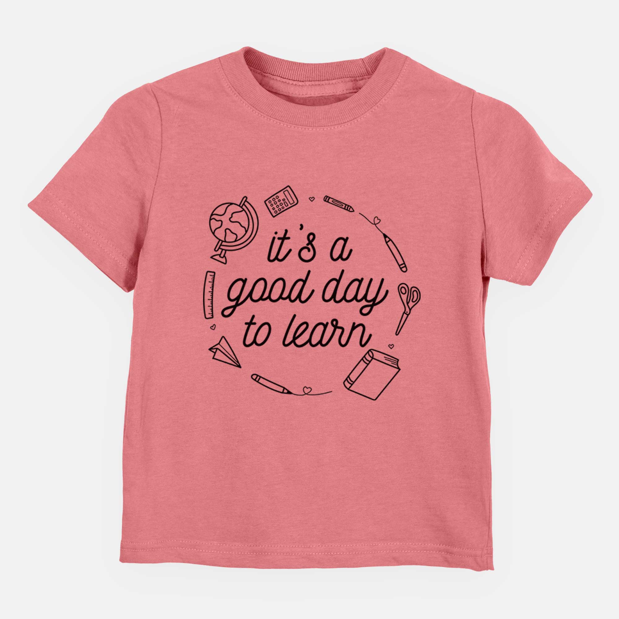 It's a Good Day to Learn - Kids/Youth/Toddler Shirt