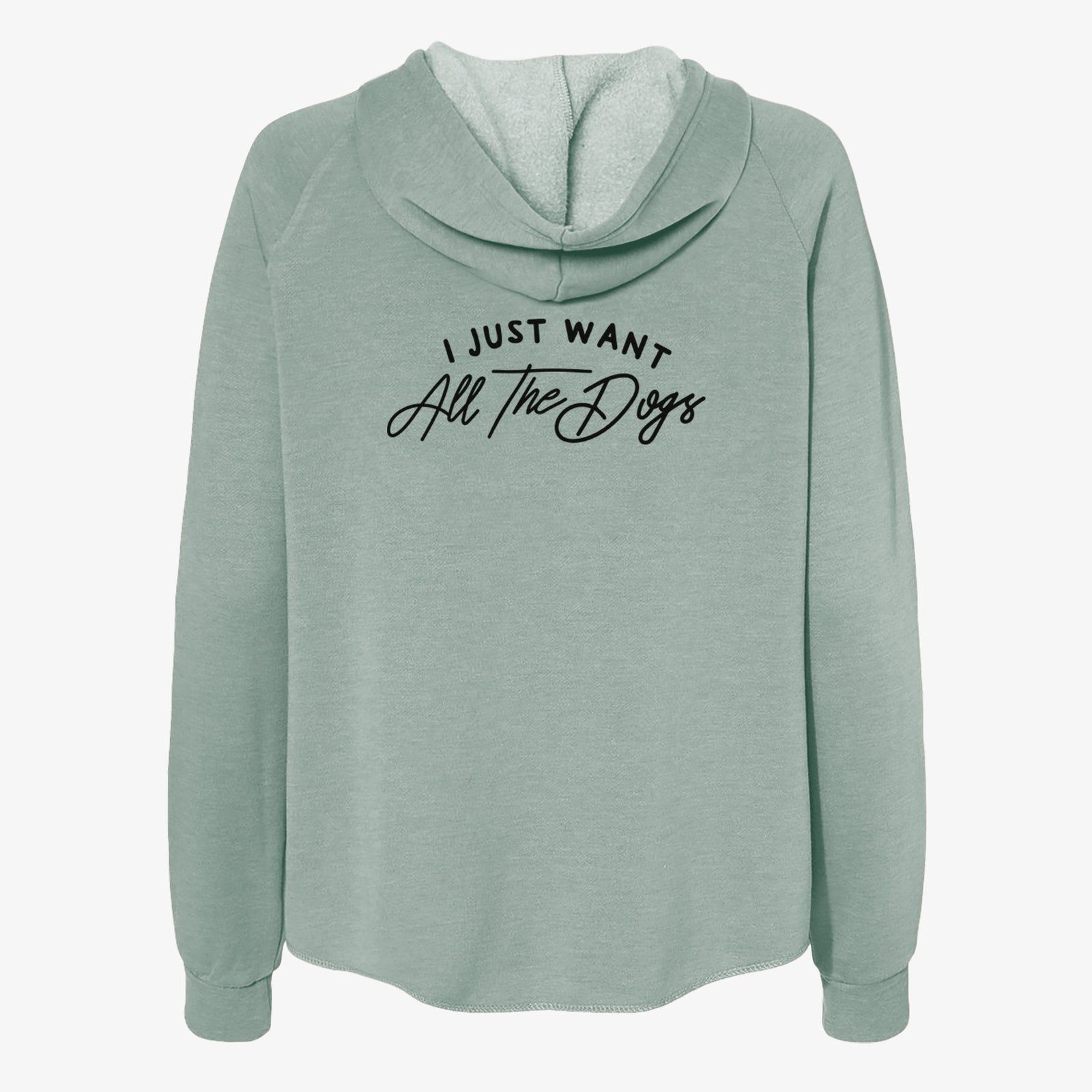 I just want all the Dogs - Women's Cali Wave Zip-Up Sweatshirt