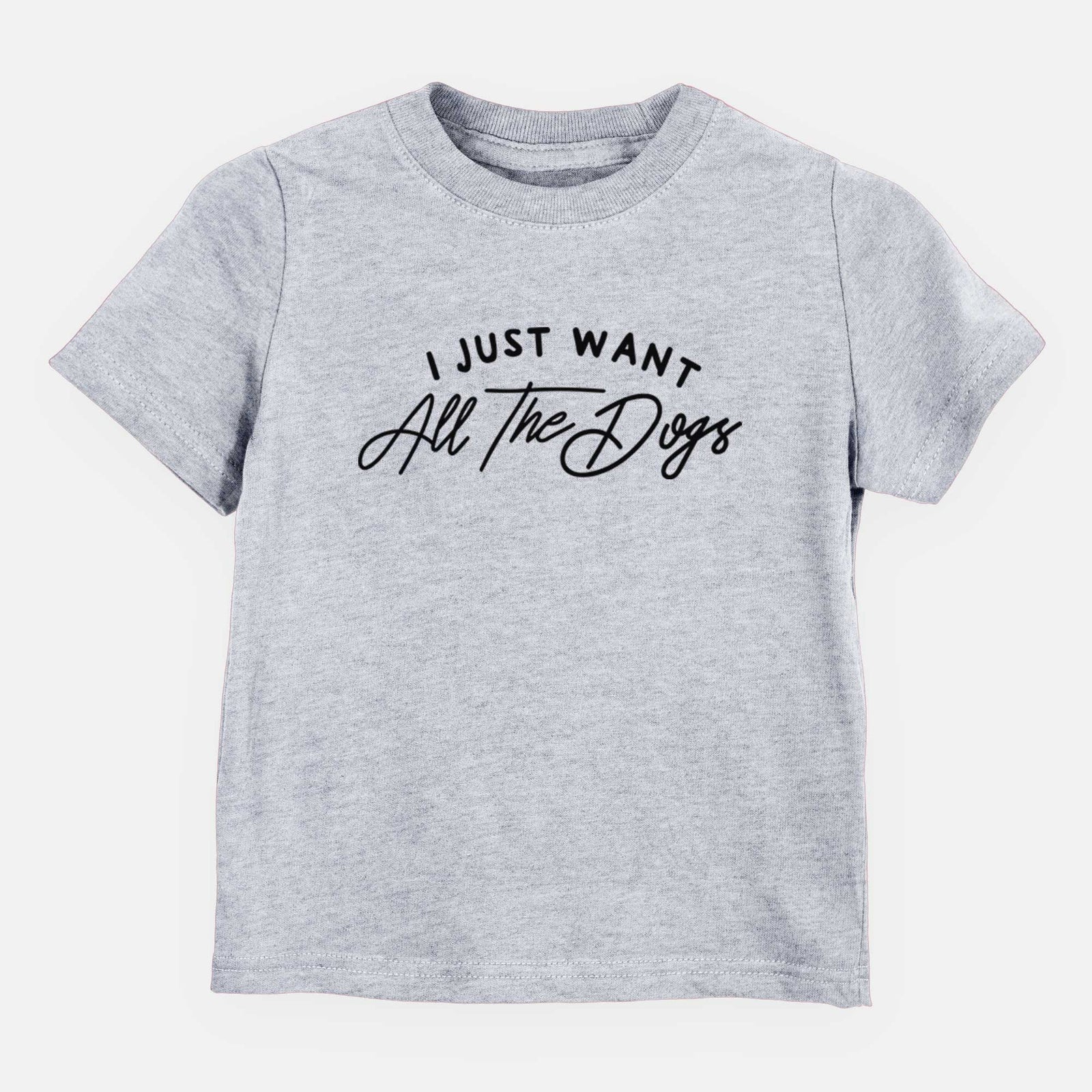 I just want all the Dogs - Kids/Youth/Toddler Shirt