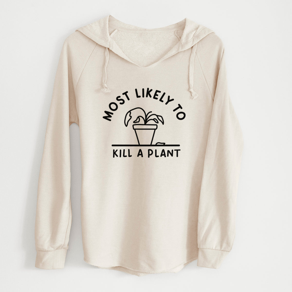 Most Likely to Kill a Plant - Cali Wave Hooded Sweatshirt
