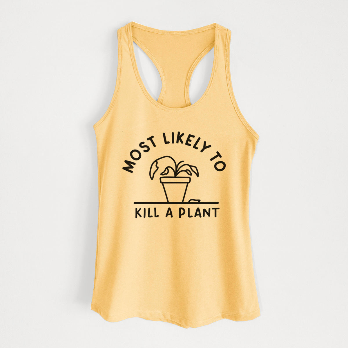 Most Likely to Kill a Plant - Women's Racerback Tanktop
