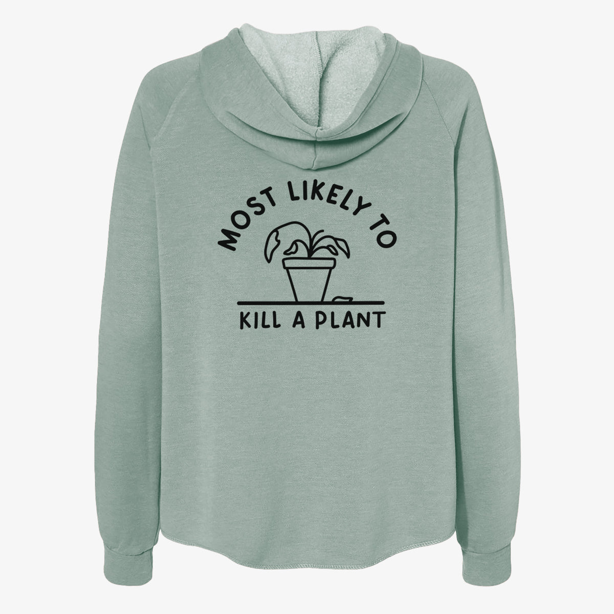 Most Likely to Kill a Plant - Women's Cali Wave Zip-Up Sweatshirt