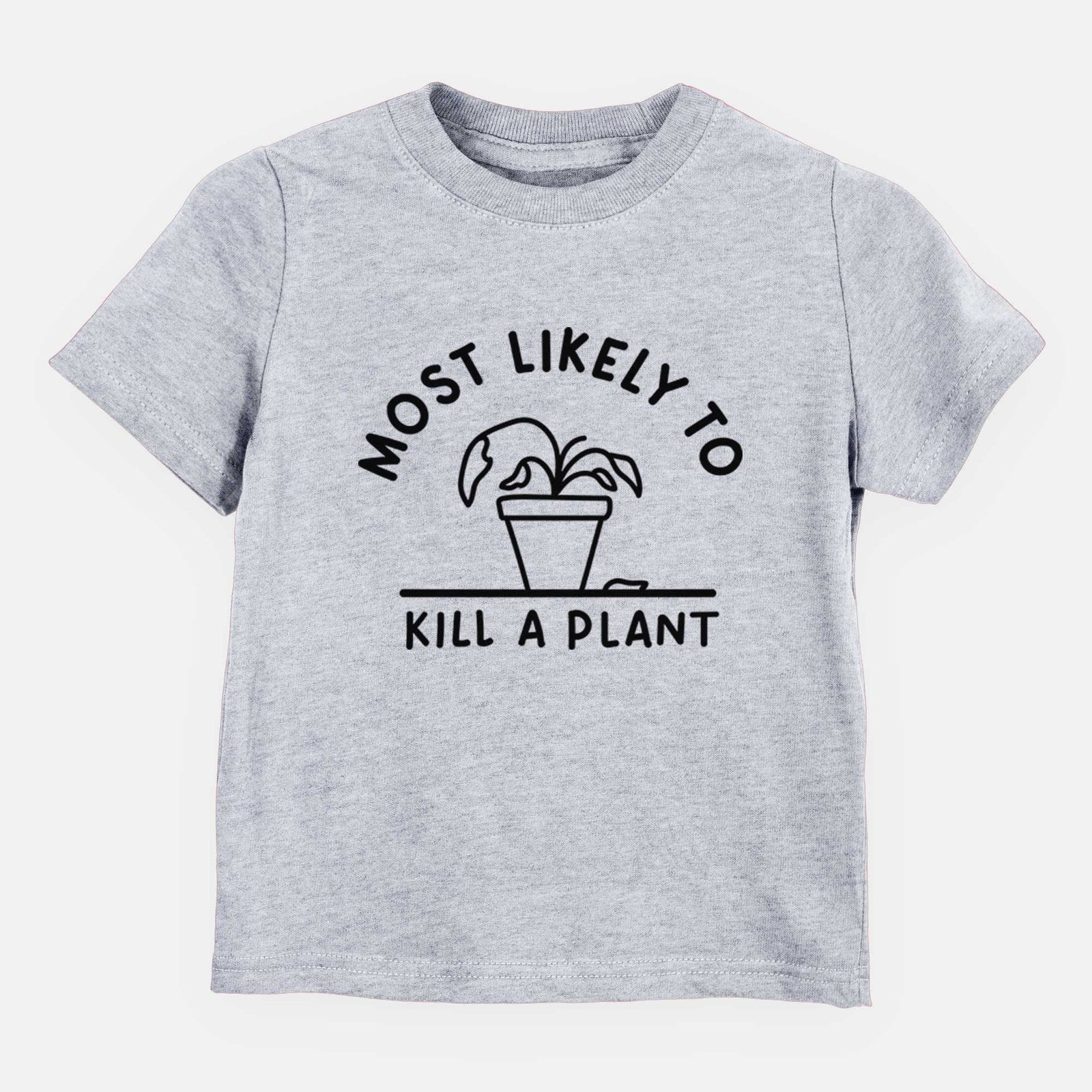 Most Likely to Kill a Plant - Kids/Youth/Toddler Shirt