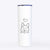 Love Always Akita - 20oz Skinny Tumbler