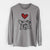 Love Always Terrier Mix - Ziggy - Heavyweight 100% Cotton Long Sleeve