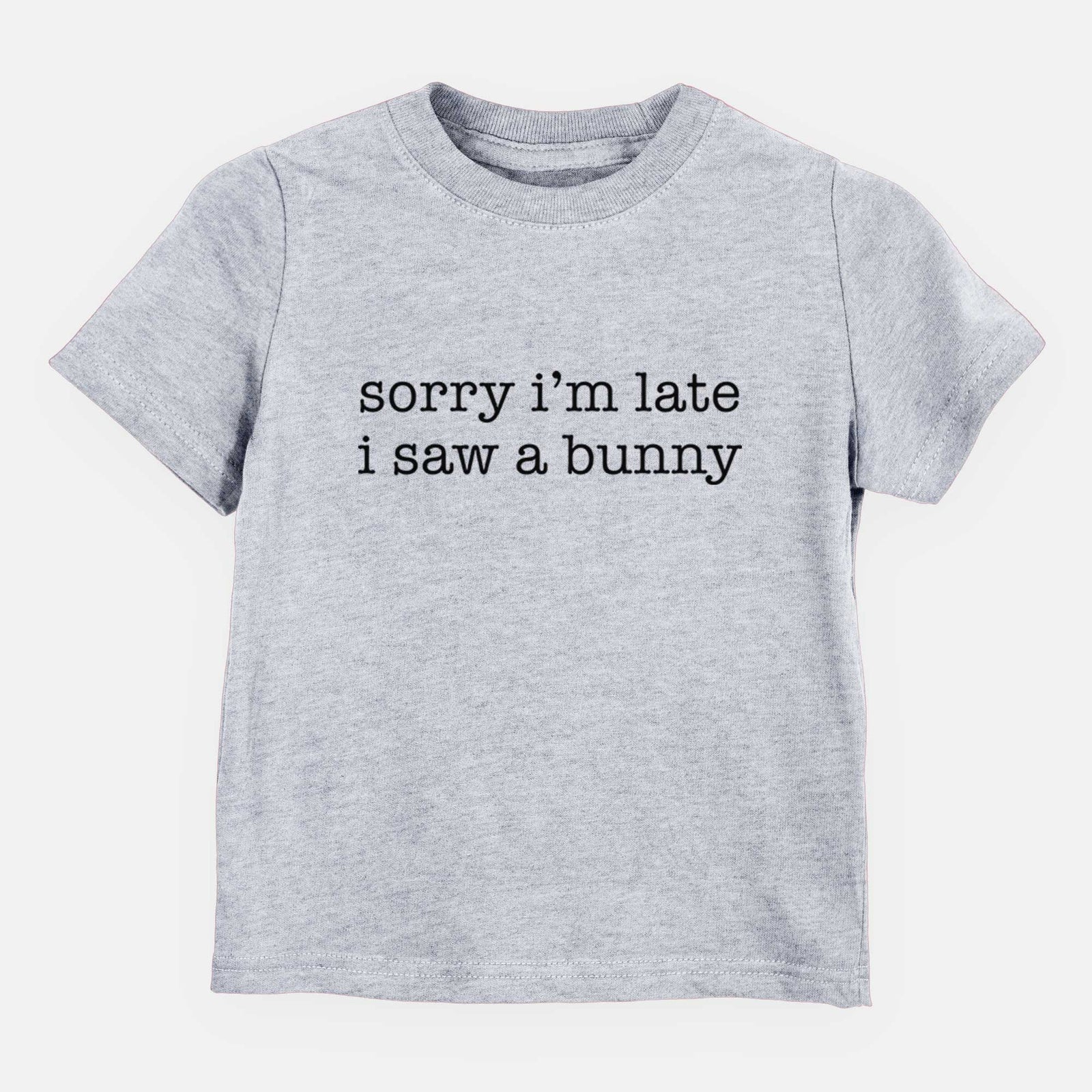 Sorry I'm Late I Saw a Bunny - Kids/Youth/Toddler Shirt