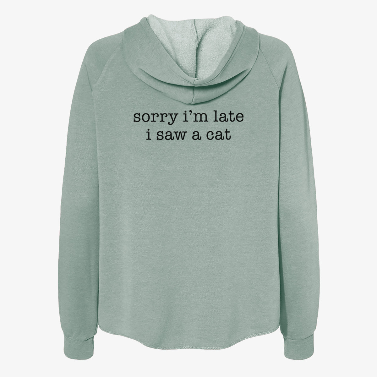 Sorry I'm Late I Saw a Cat - Women's Cali Wave Zip-Up Sweatshirt