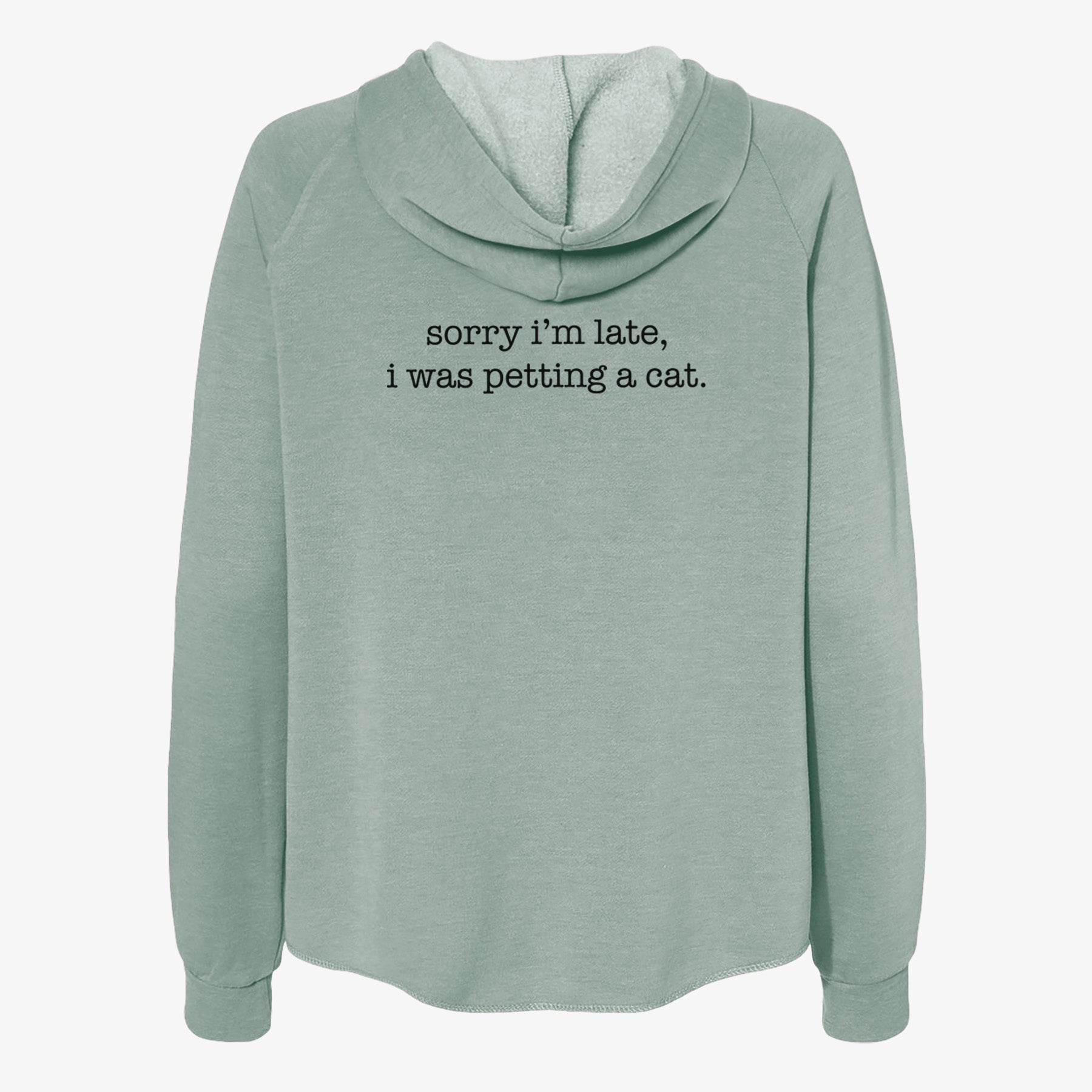 Sorry I'm Late I Was Petting a Cat - Women's Cali Wave Zip-Up Sweatshirt