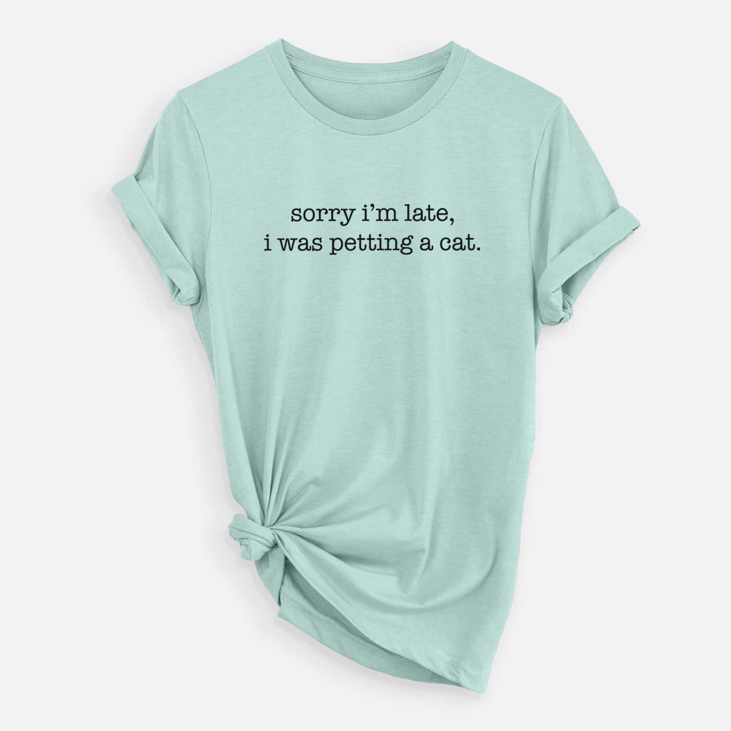 Sorry I'm Late I Was Petting a Cat - Unisex Crewneck