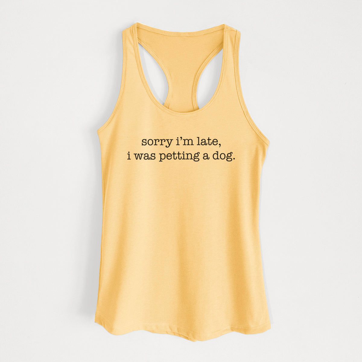 Sorry I'm Late, I Was Petting a Dog - Women's Racerback Tanktop