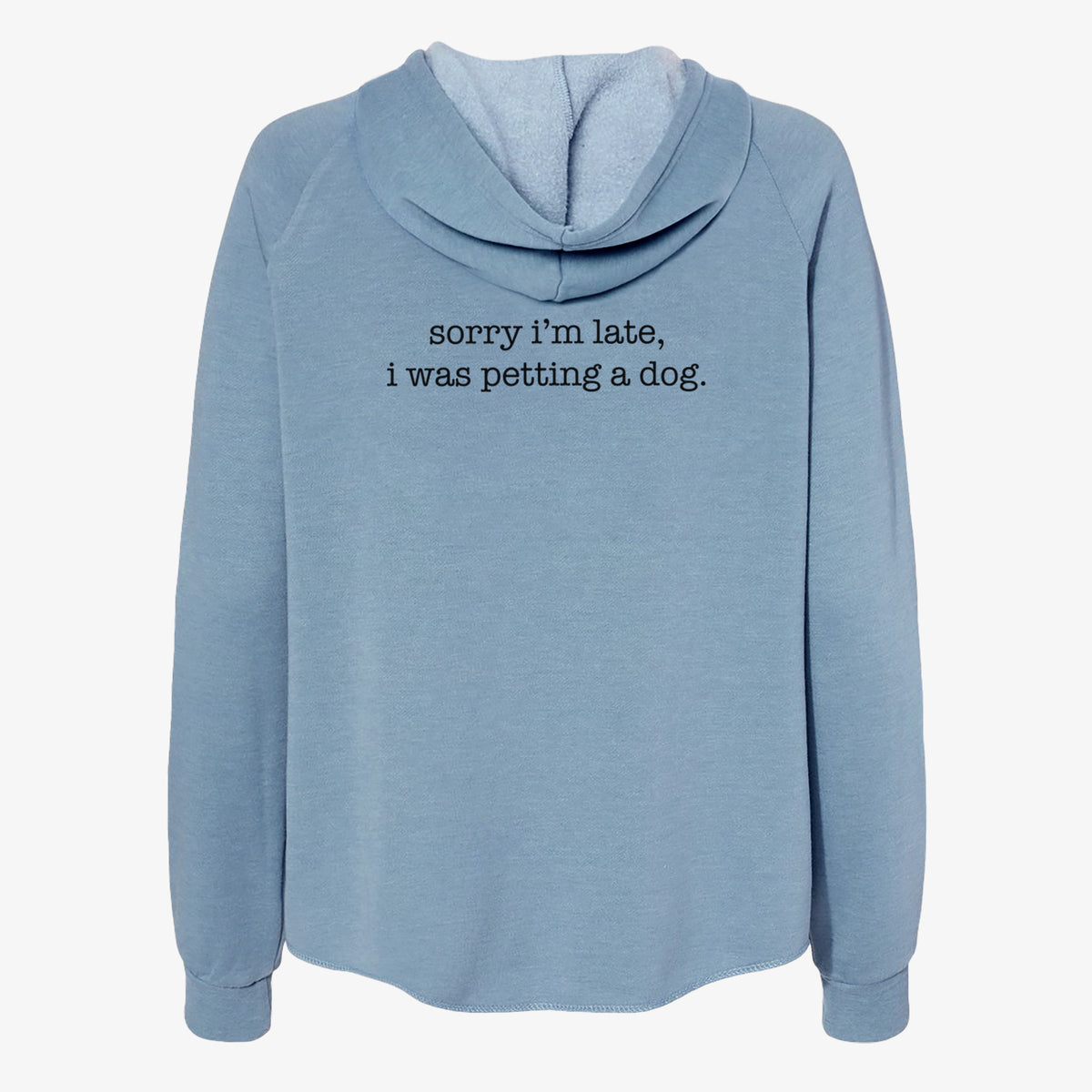 Sorry I'm Late, I Was Petting a Dog - Women's Cali Wave Zip-Up Sweatshirt