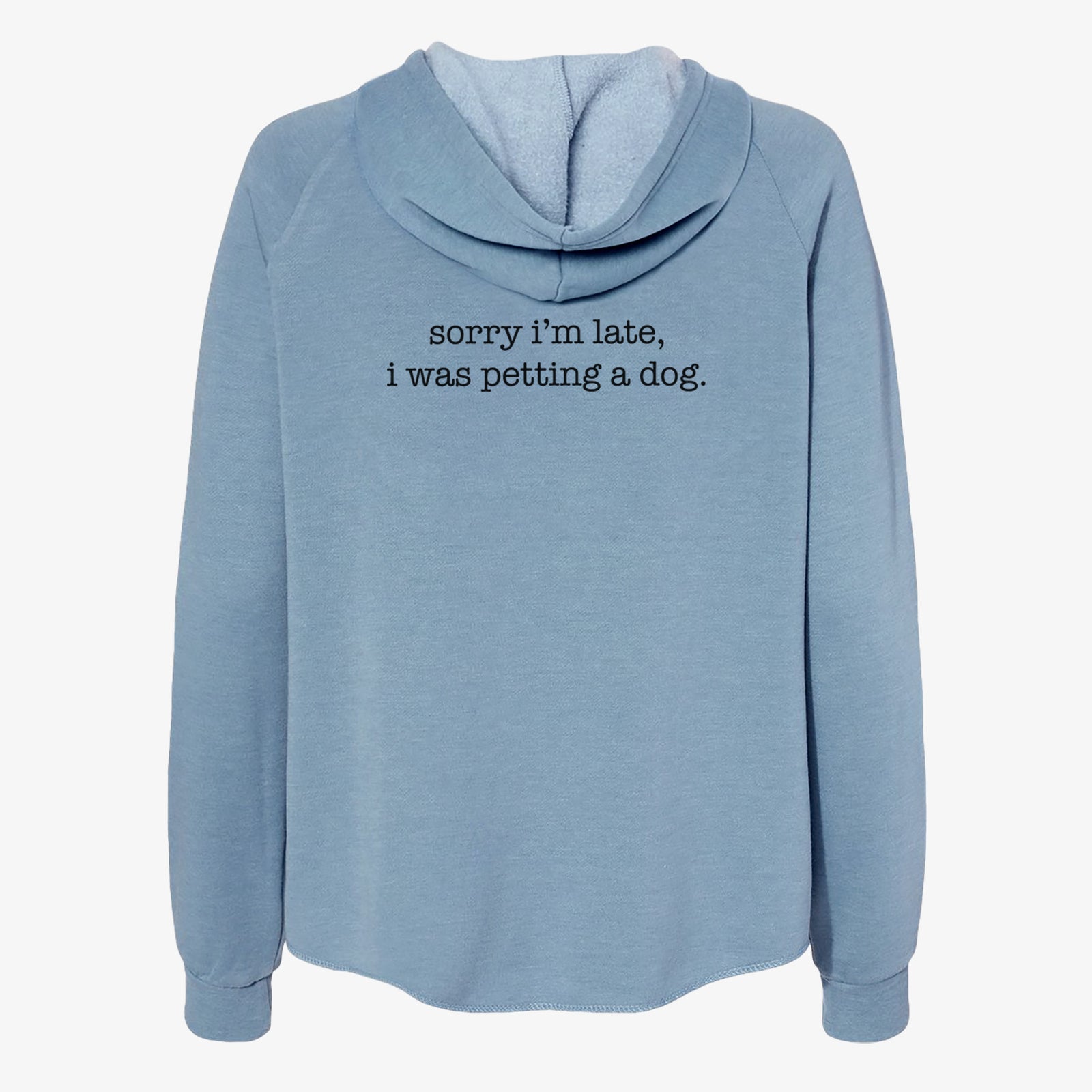 Sorry I'm Late, I Was Petting a Dog - Women's Cali Wave Zip-Up Sweatshirt