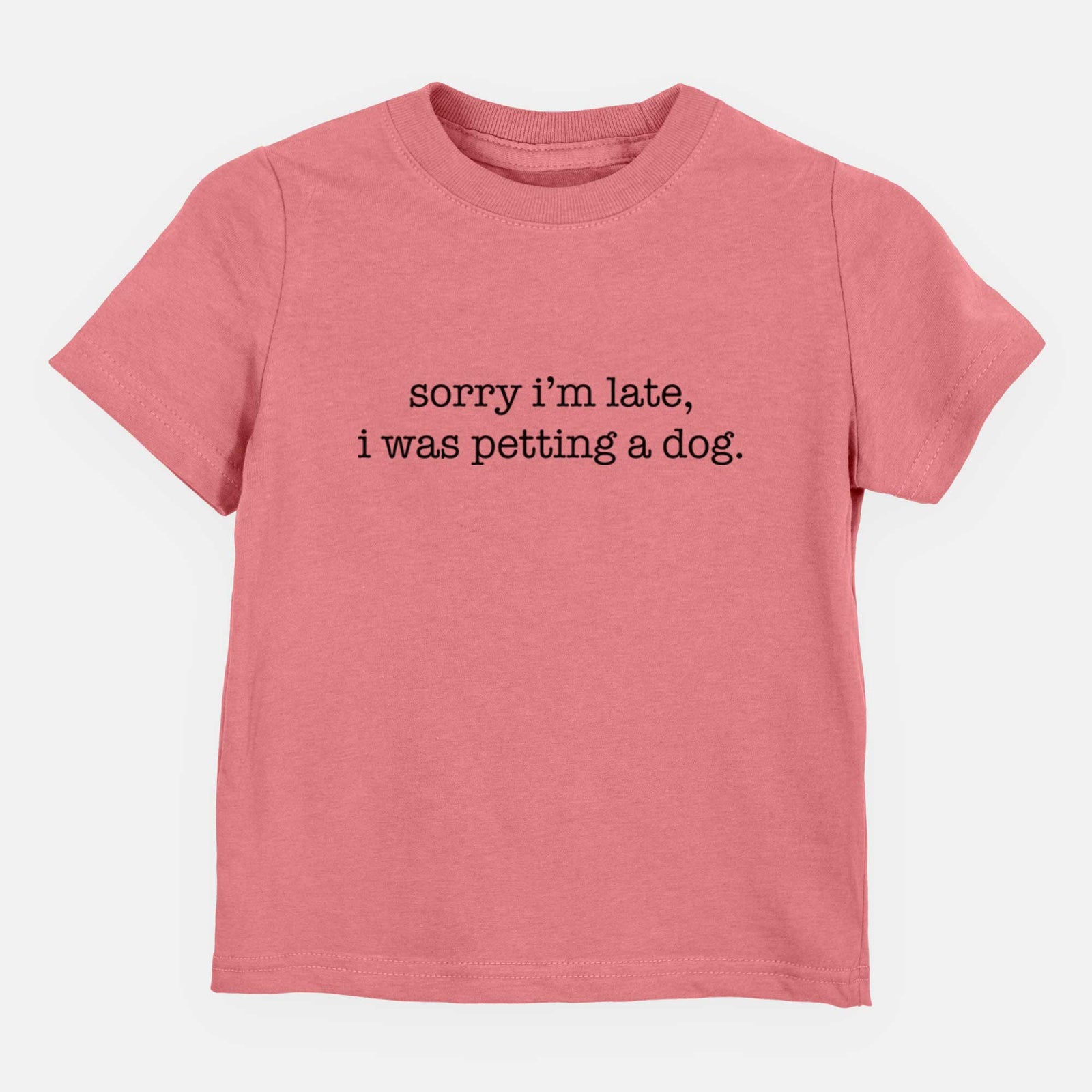 Sorry I'm Late, I Was Petting a Dog - Kids/Youth/Toddler Shirt