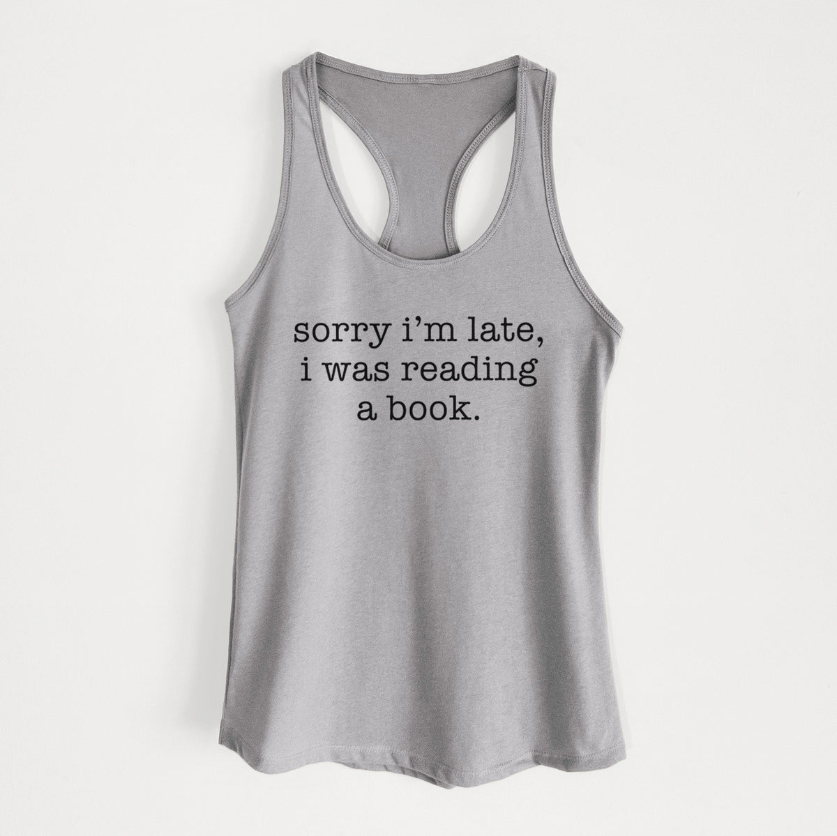 Sorry I'm Late, I Was Reading a Book - Women's Racerback Tanktop