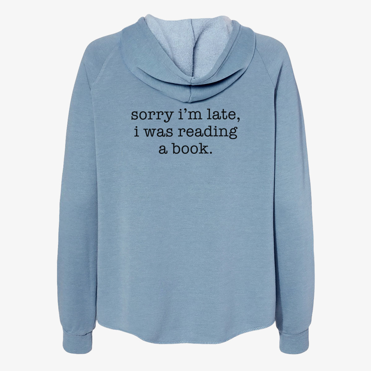 Sorry I'm Late, I Was Reading a Book - Women's Cali Wave Zip-Up Sweatshirt