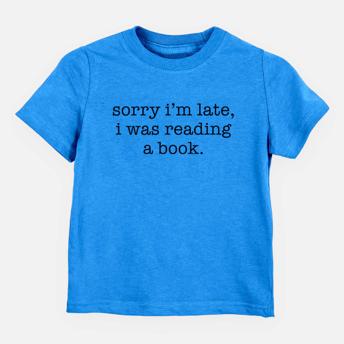 Sorry I'm Late, I Was Reading a Book - Kids/Youth/Toddler Shirt