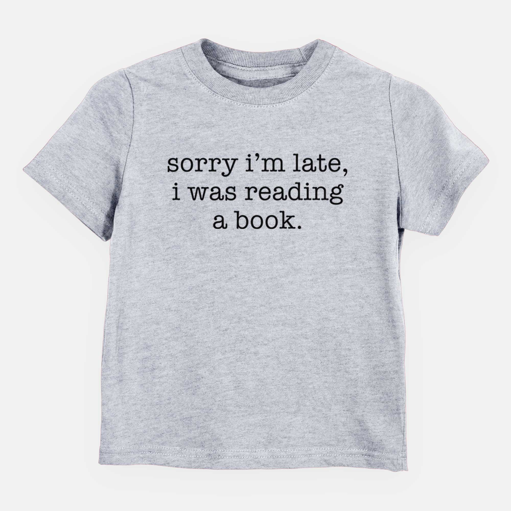 Sorry I'm Late, I Was Reading a Book - Kids/Youth/Toddler Shirt