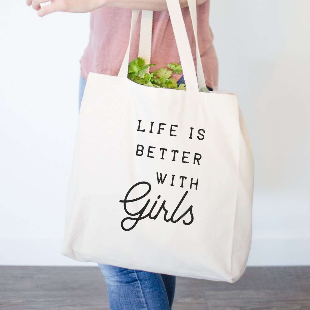 Life is Better with Girls - Tote Bag