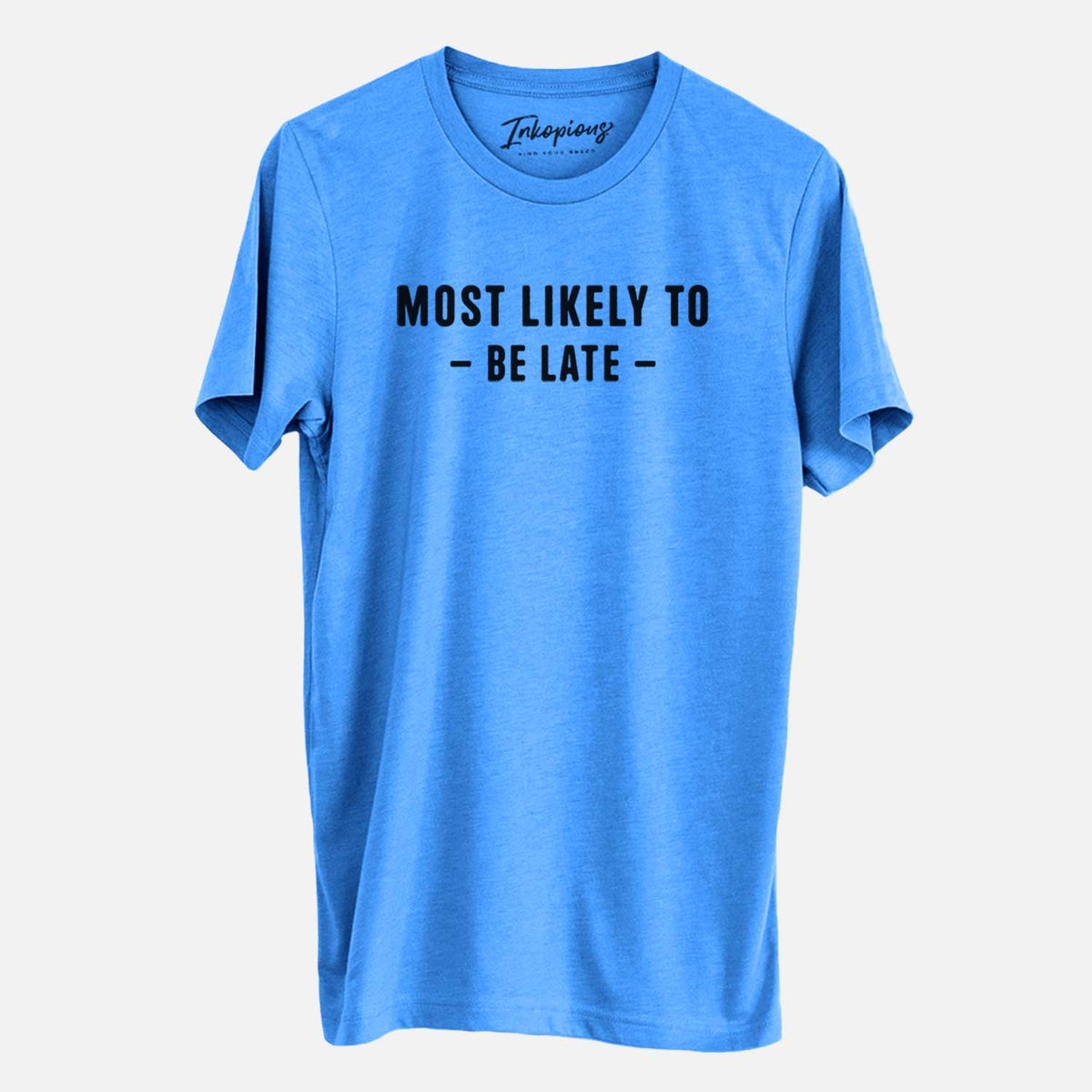 Most Likely To Be Late - Unisex Crewneck