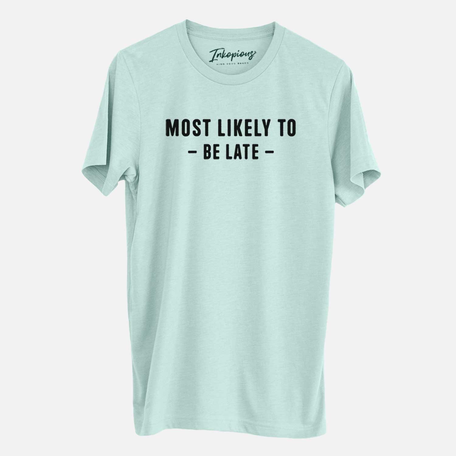 Most Likely To Be Late - Unisex Crewneck