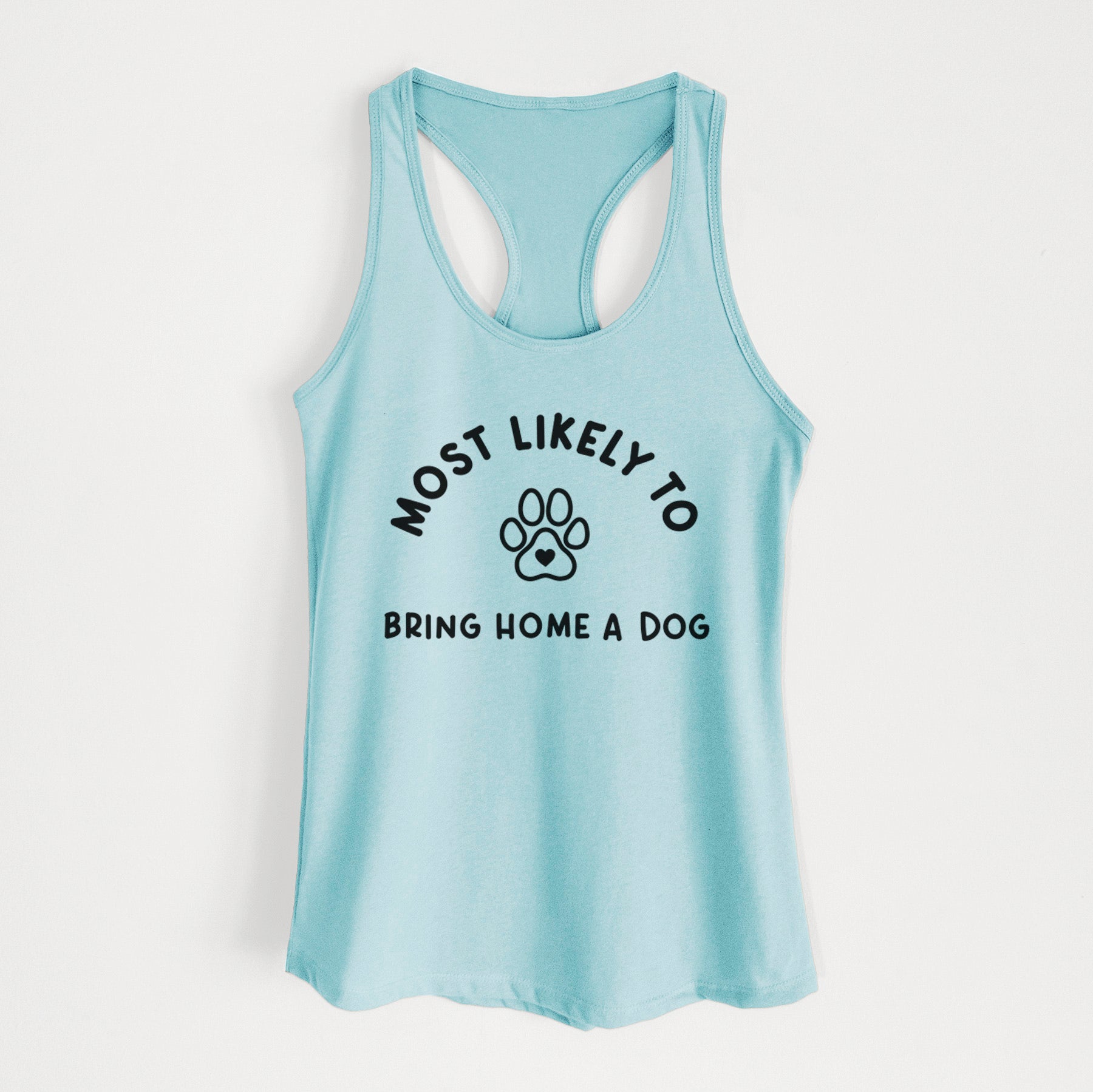 Most Likely to Bring Home a Dog - Paw - Women's Racerback Tanktop