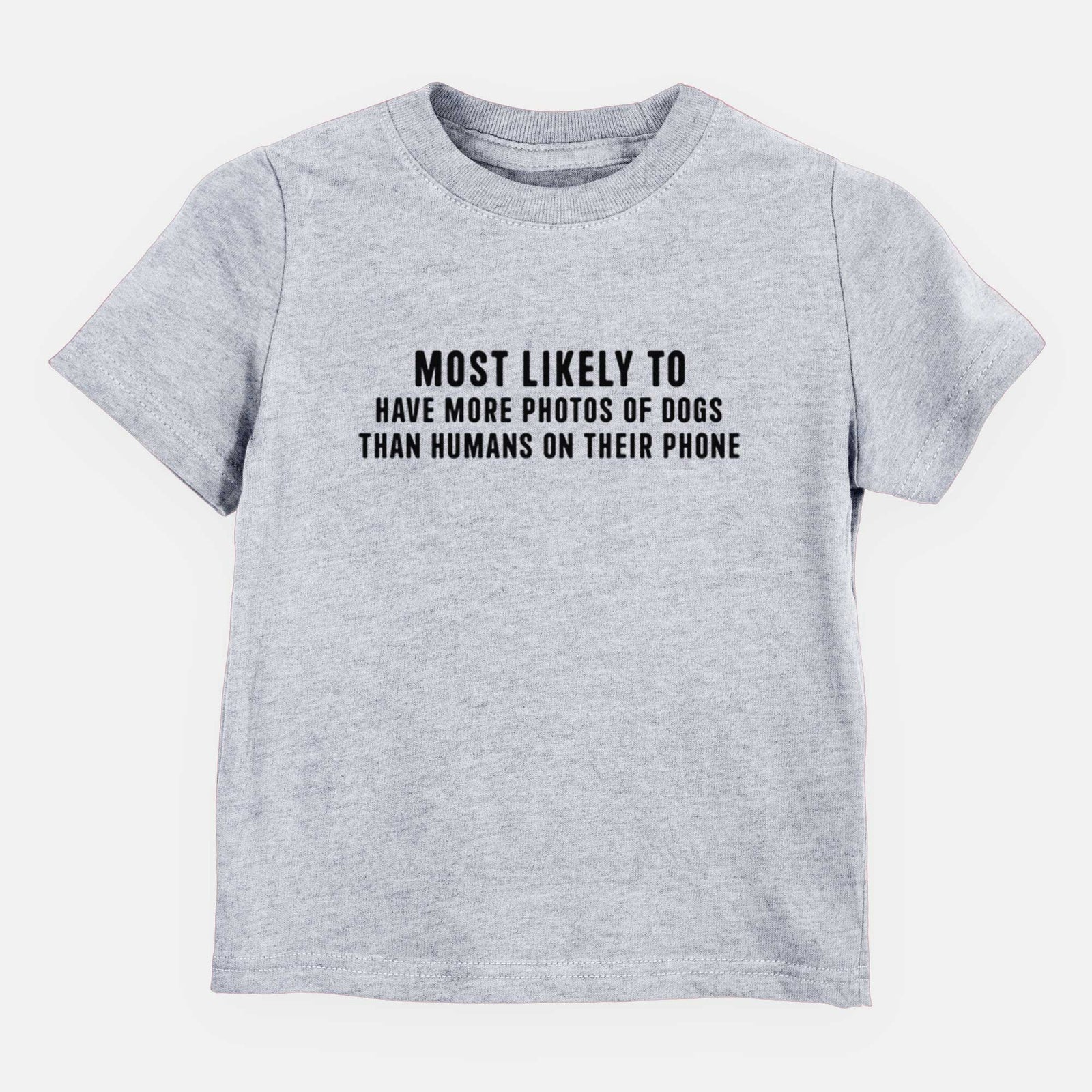 Most Likely to Have More Photos of Dogs than Humans on their Phone - Kids/Youth/Toddler Shirt