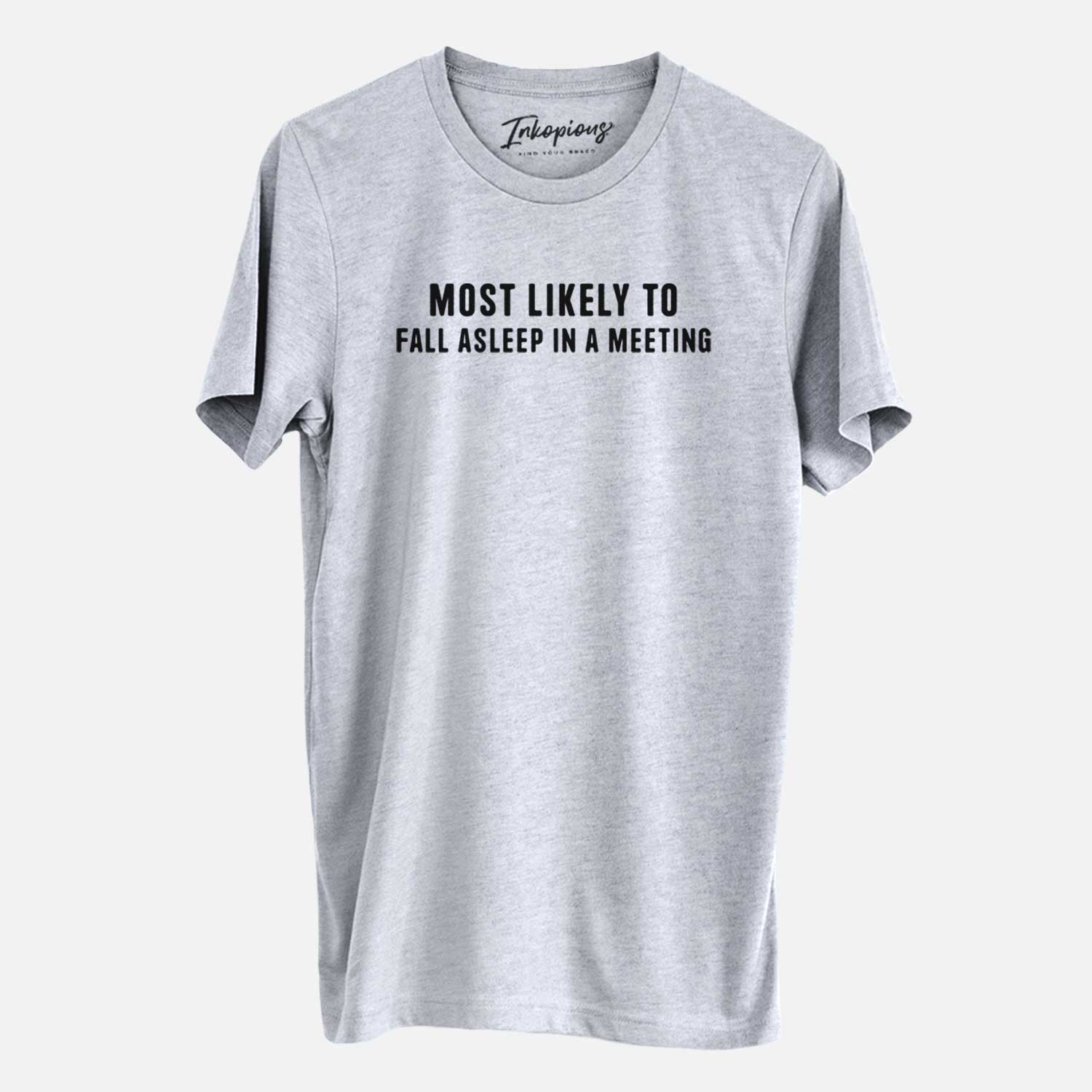 Most Likely to Fall Asleep in a Meeting - Unisex Crewneck