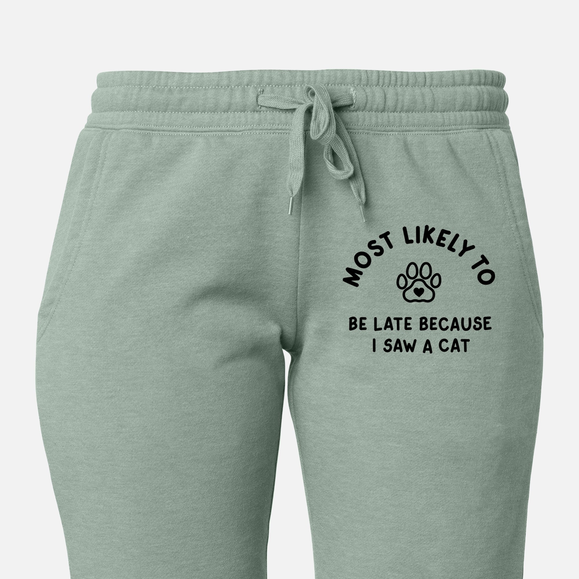 Most Likely to Be Late Because I Saw a Cat - Women's Cali Wave Joggers