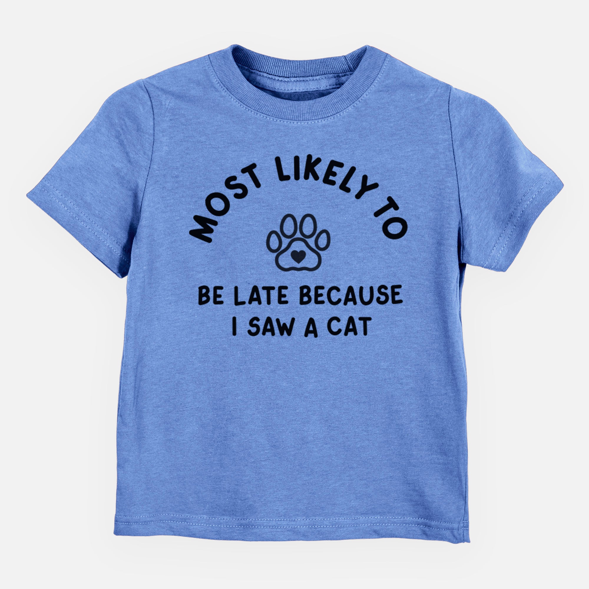 Most Likely to Be Late Because I Saw a Cat - Kids/Youth/Toddler Shirt