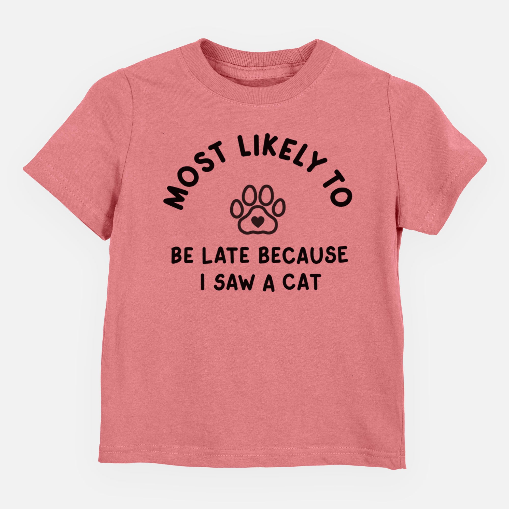 Most Likely to Be Late Because I Saw a Cat - Kids/Youth/Toddler Shirt