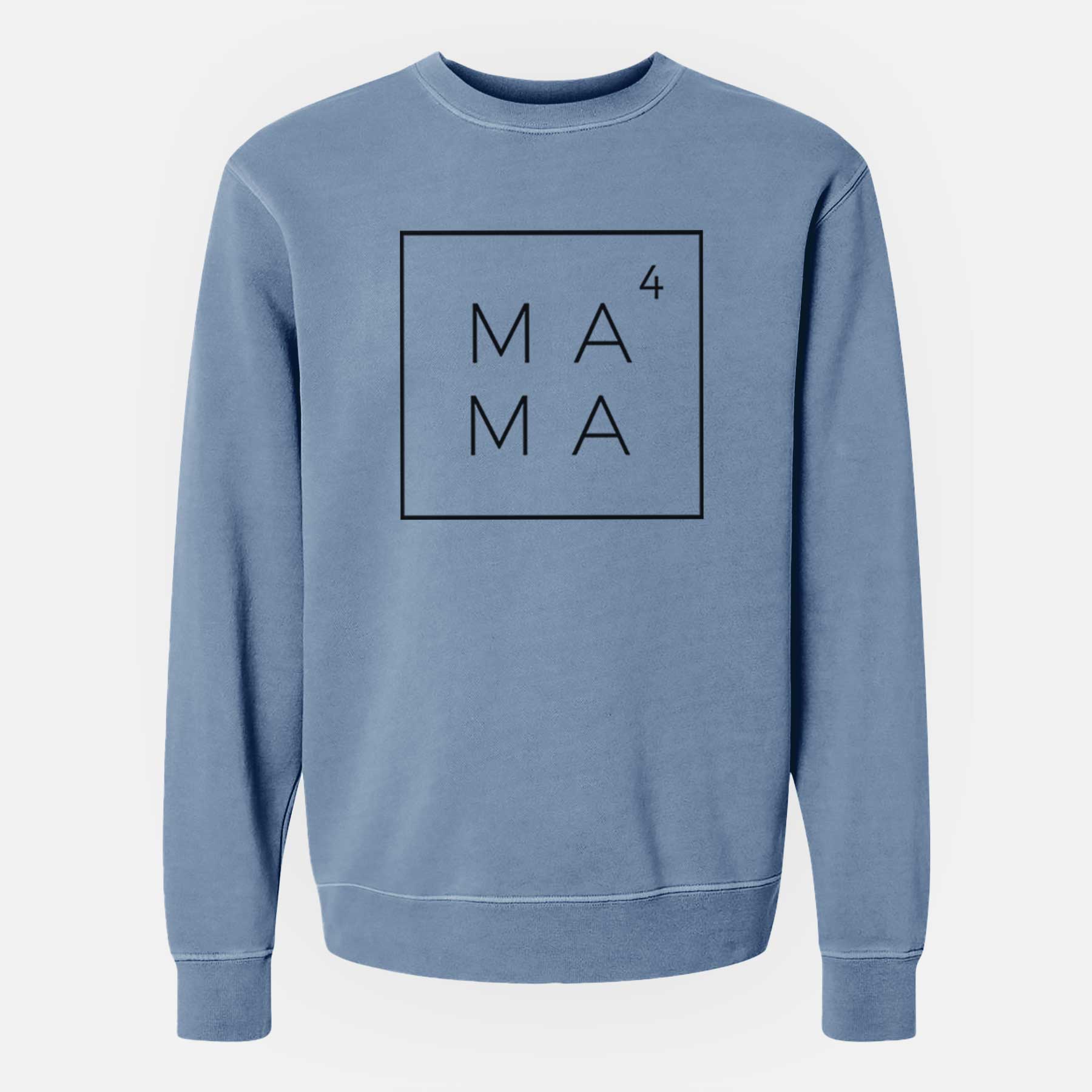 Mama to the 4th Power Boxed - Unisex Pigment Dyed Crew Sweatshirt