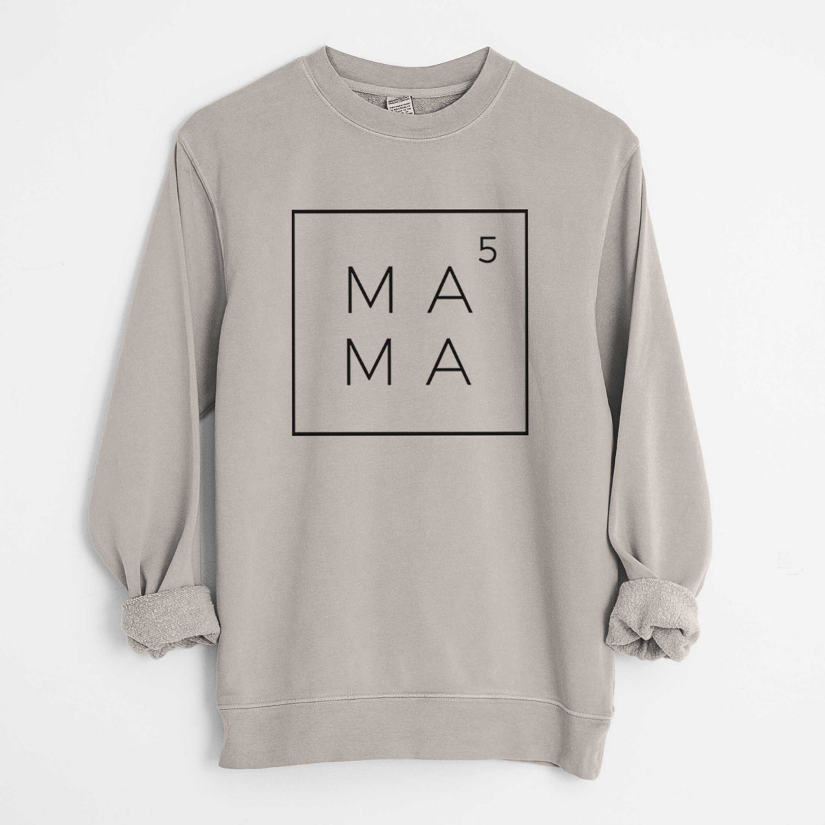 Mama to the 5th Power Boxed - Unisex Pigment Dyed Crew Sweatshirt