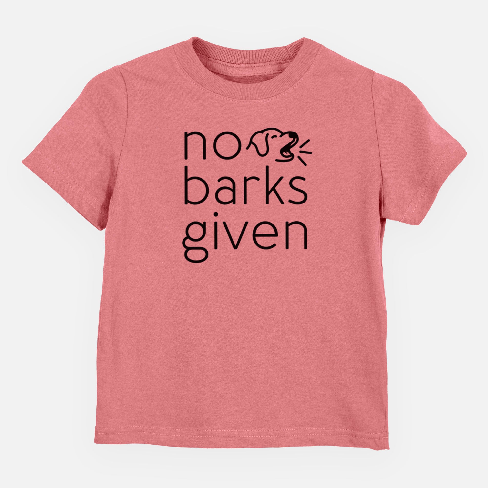 No Barks Given - Kids/Youth/Toddler Shirt